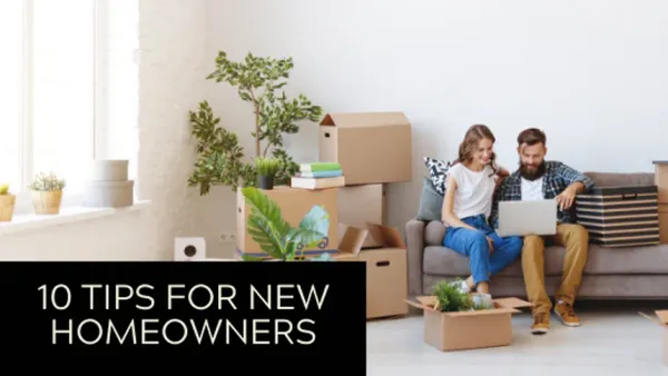10 Tips for New Homeowners