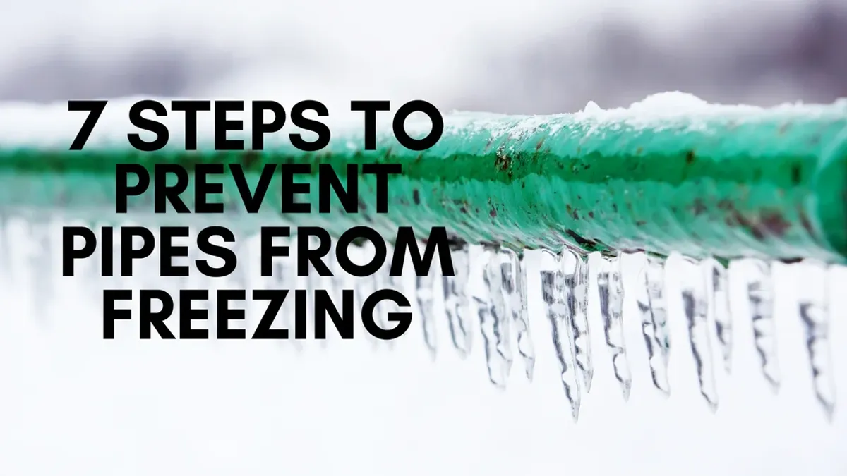 7 Steps to Prevent Pipes from Freezing