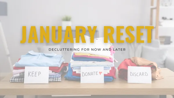 January Reset: Why Decluttering Now Sets You Up for a Better Spring (and a Cozier Winter)