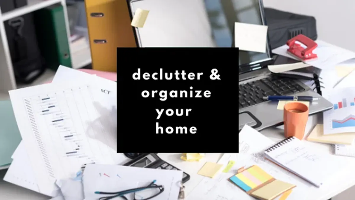 Declutter and Organize Your Home