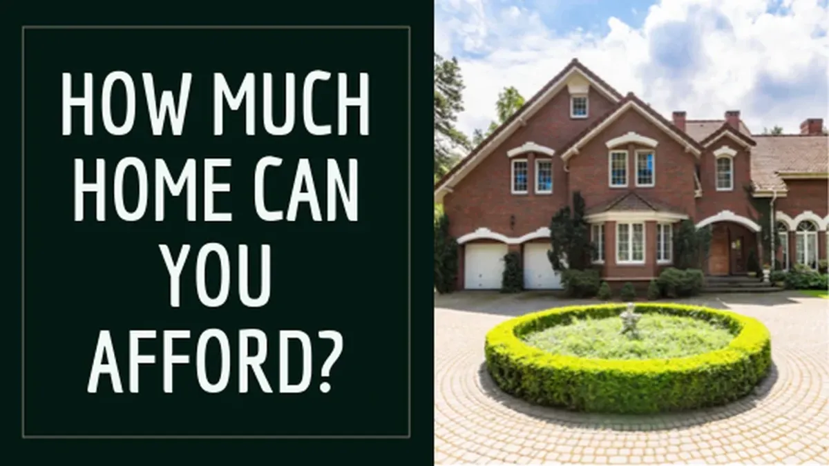 How Much Home Can You Afford?