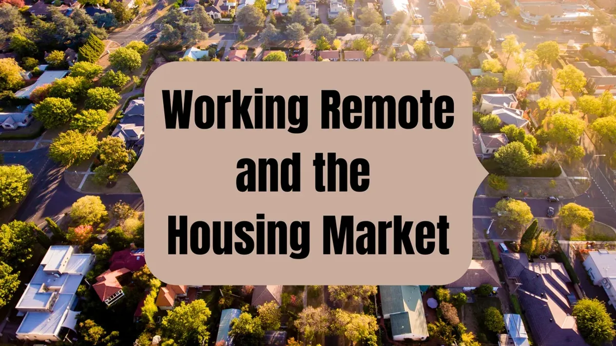 How Working Remote Affects The Housing Market