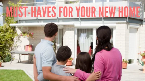 Must-Haves For Your New Home