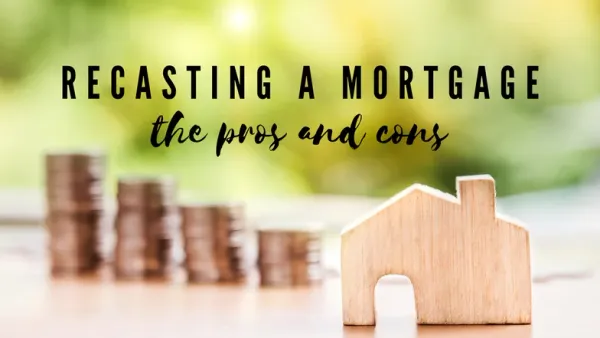 Recasting a Mortgage