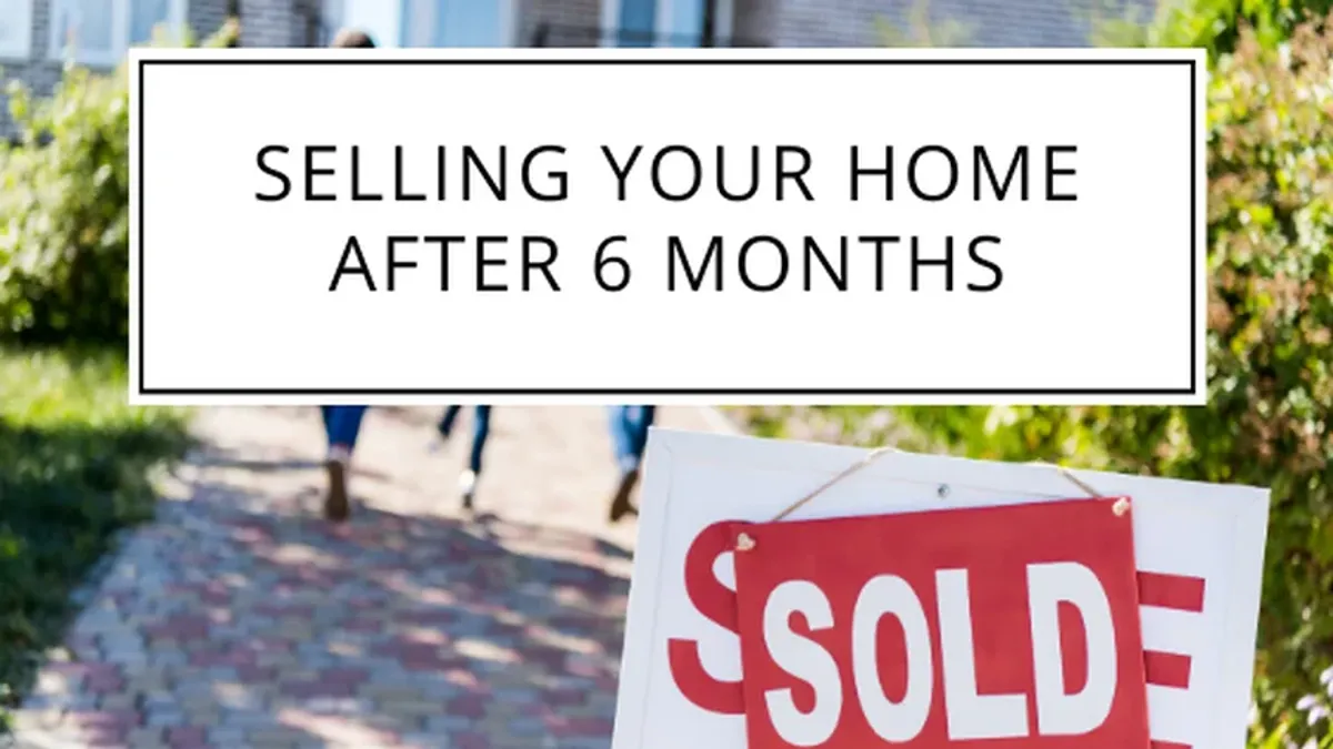 Selling Your Home After 6 Months