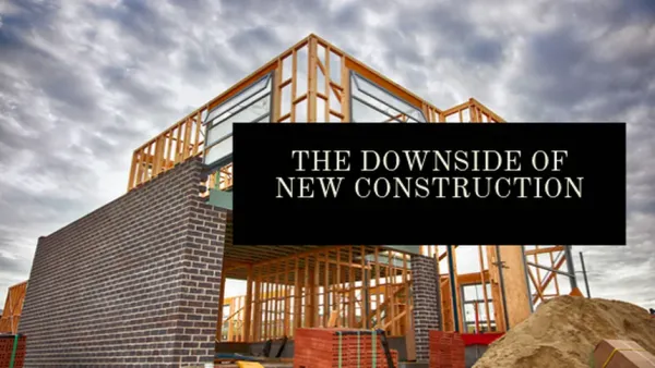 The Downside of New Construction